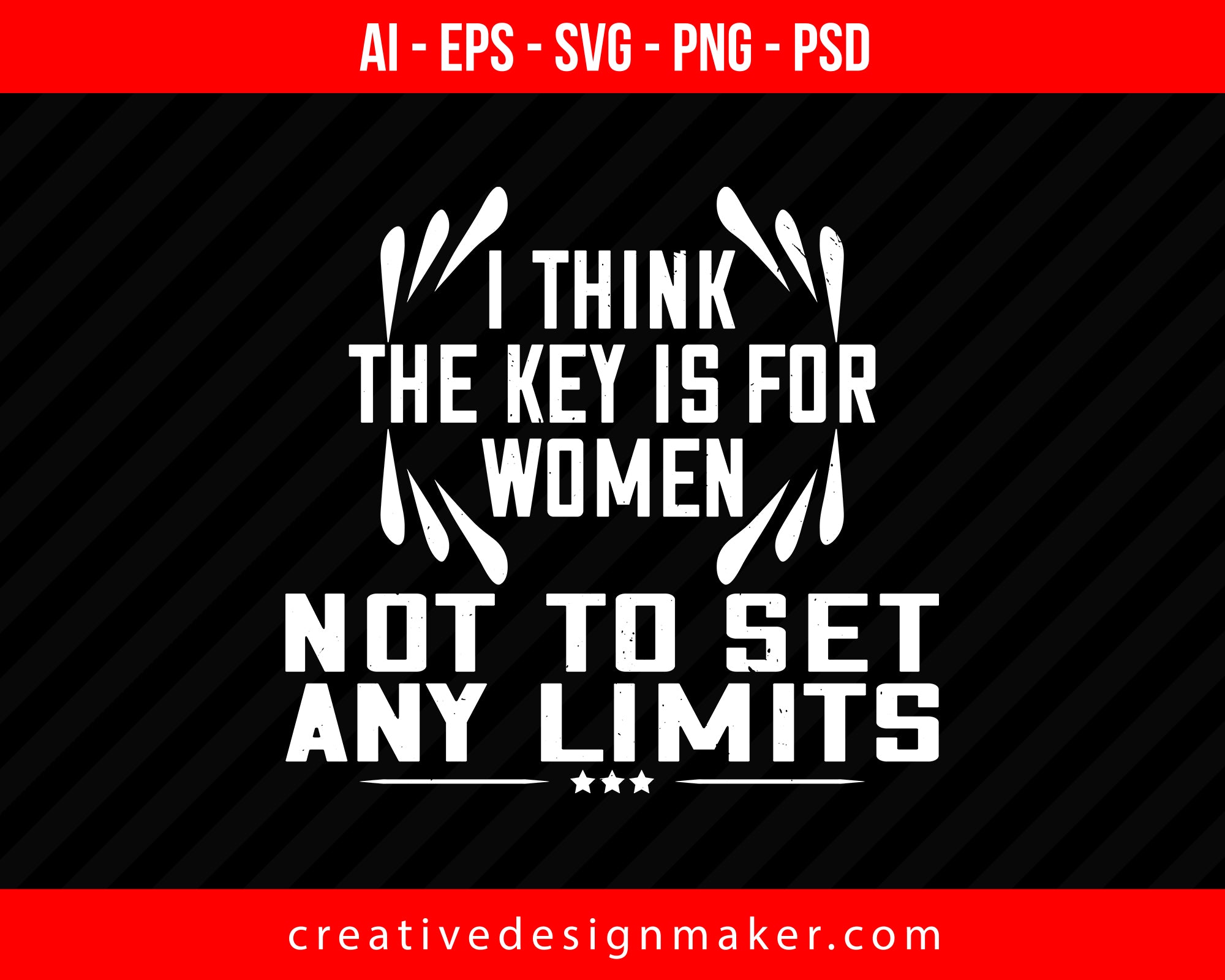 Download I Think The Key Is For Women Not To Set Any Limits Women S Day Creativedesignmaker