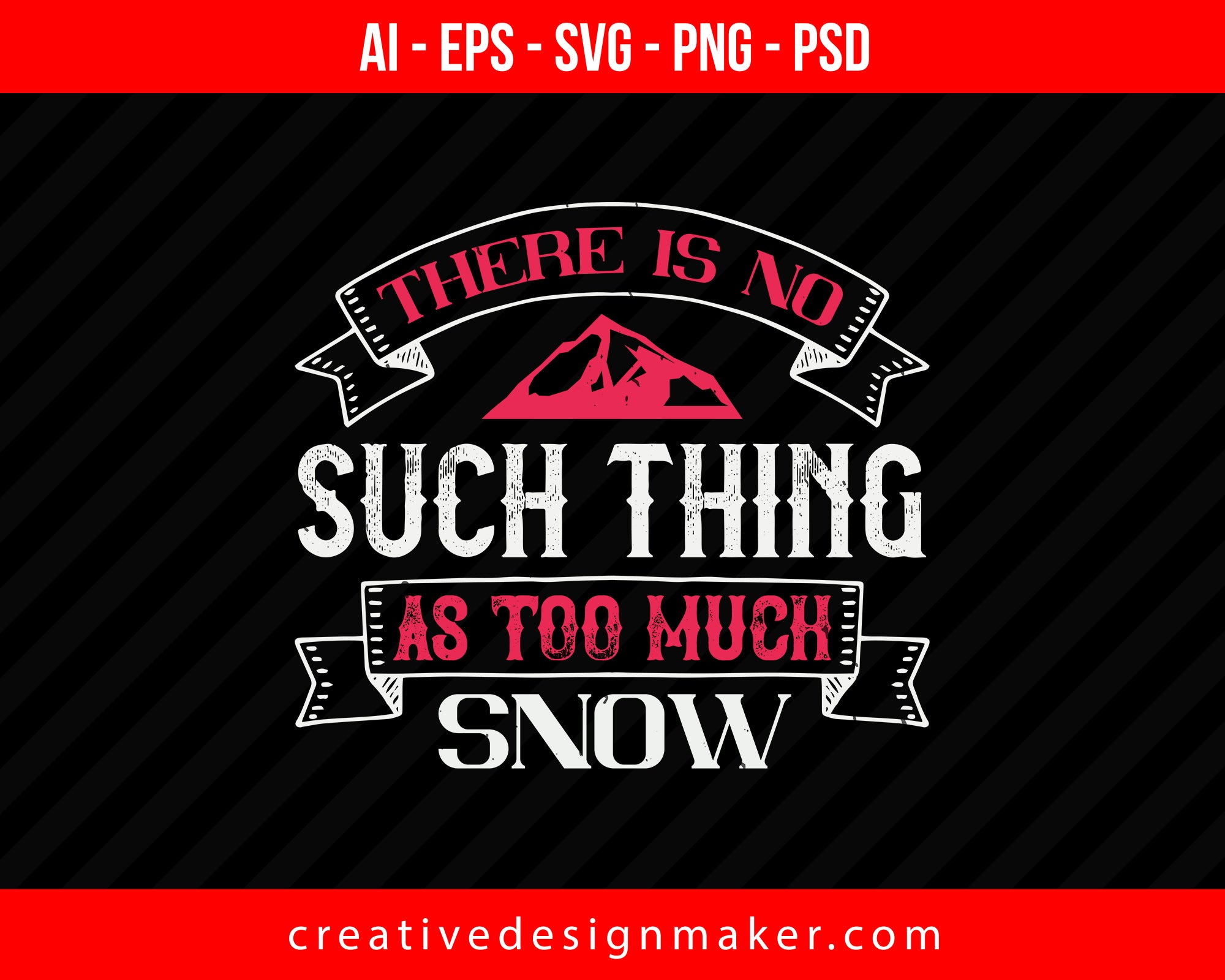 Download There Is No Such Thing As Too Much Snow Skiing Creativedesignmaker