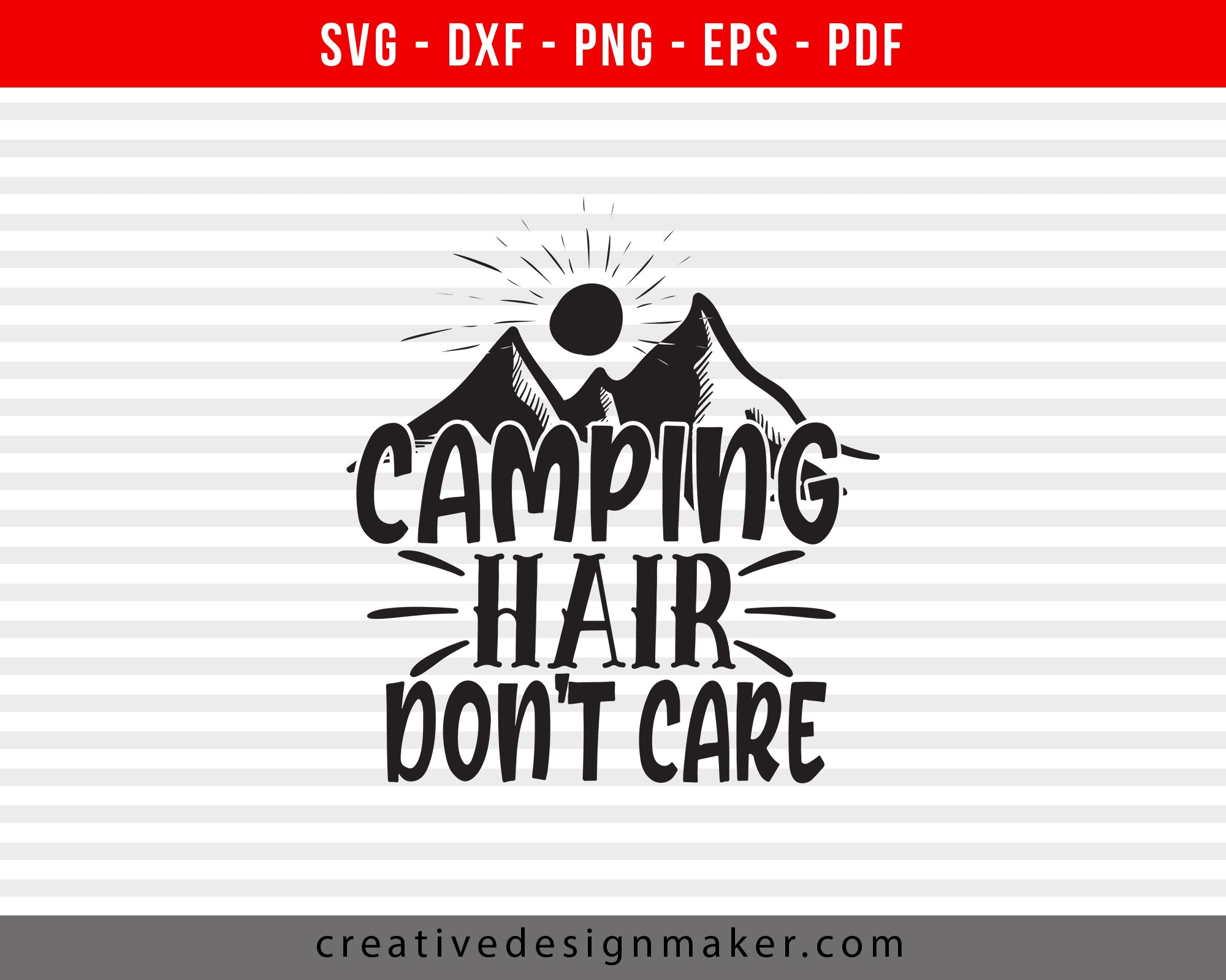 Download Camping Hair Don T Care Camping Print Ready Editable T Shirt Svg Desig Creativedesignmaker