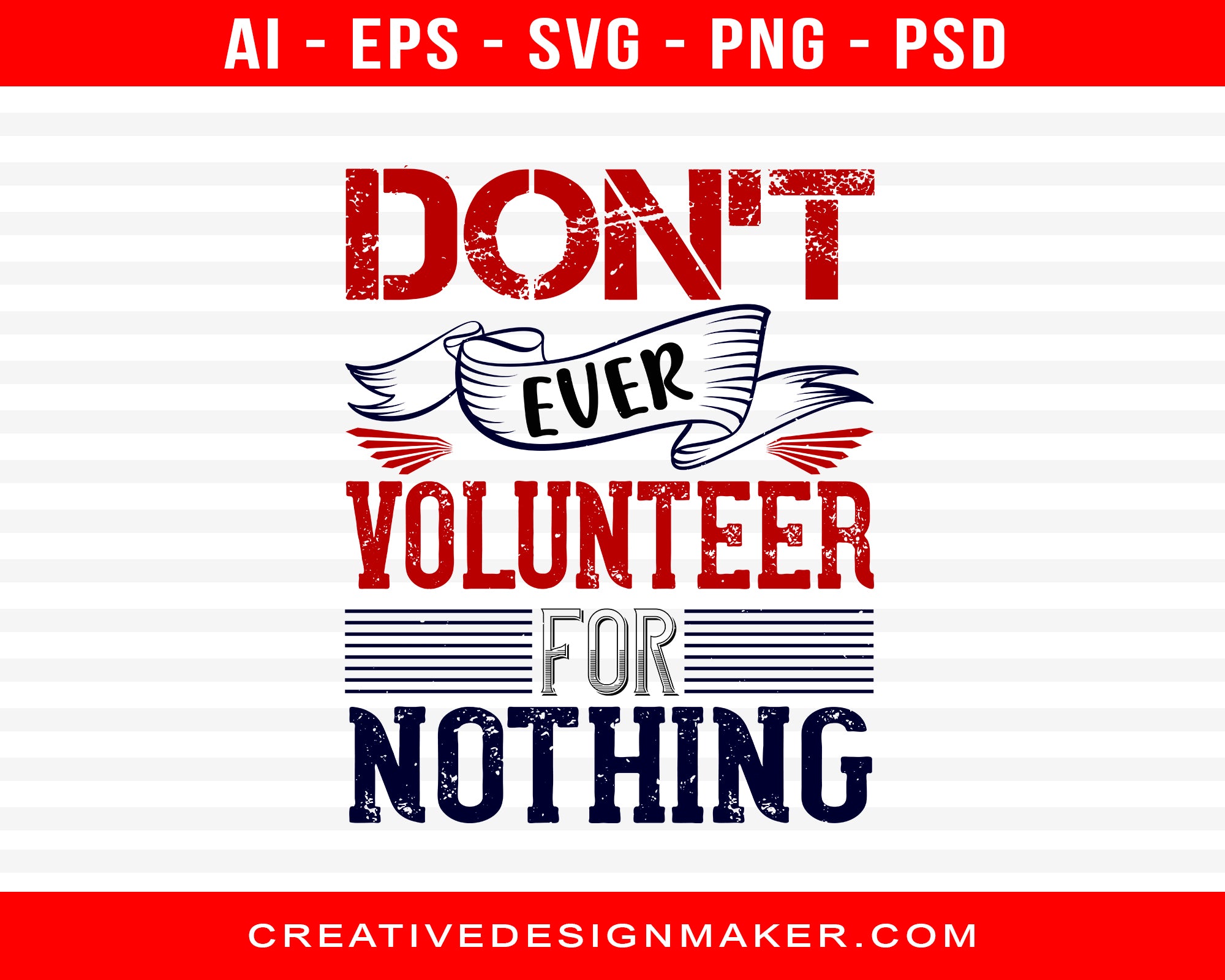 Don T Ever Volunteer For Nothing Air Force Editable T Shirt Svg Design Creativedesignmaker