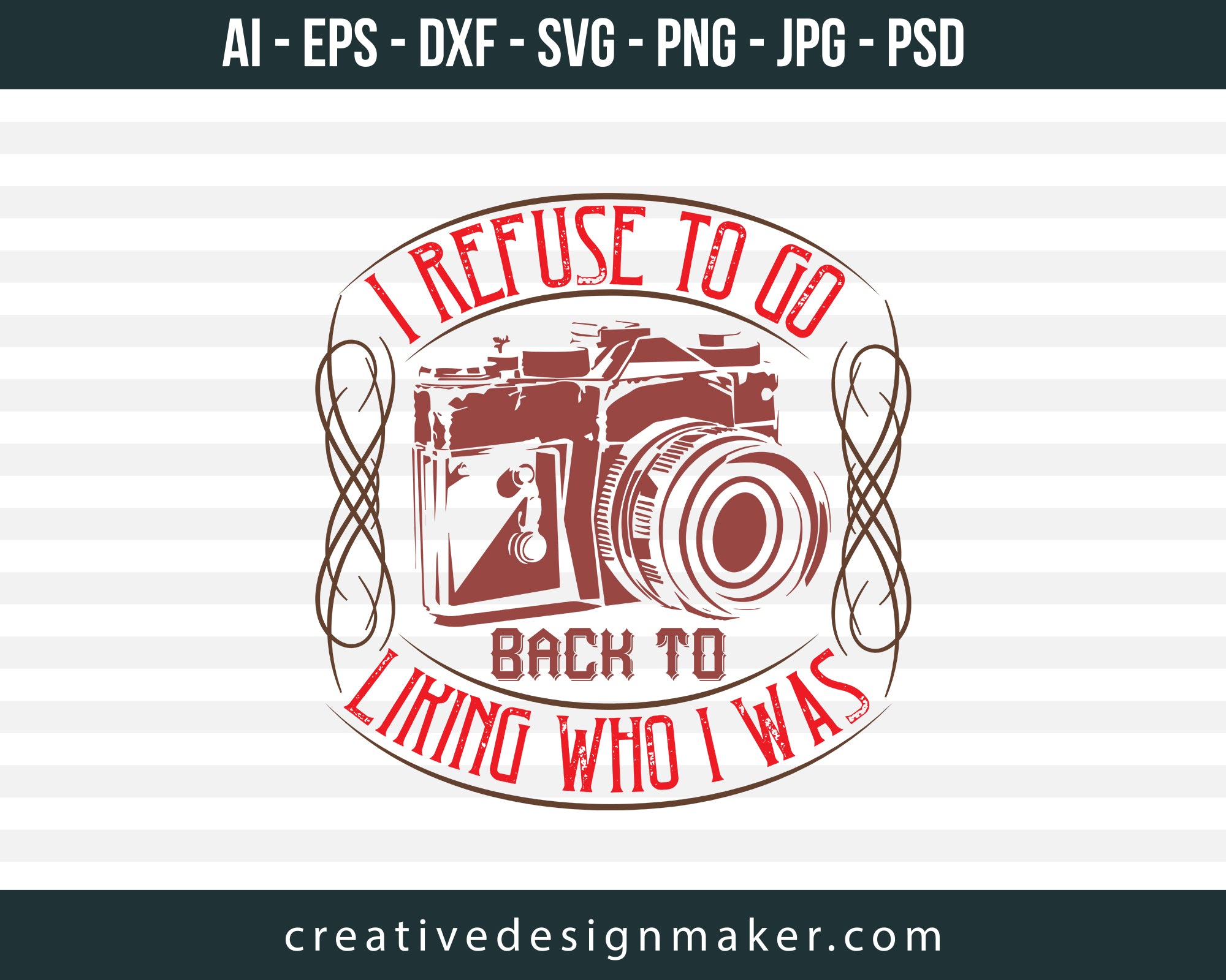 Download I Refuse To Go Back To Photography Editable T Shirt Svg Design Creativedesignmaker