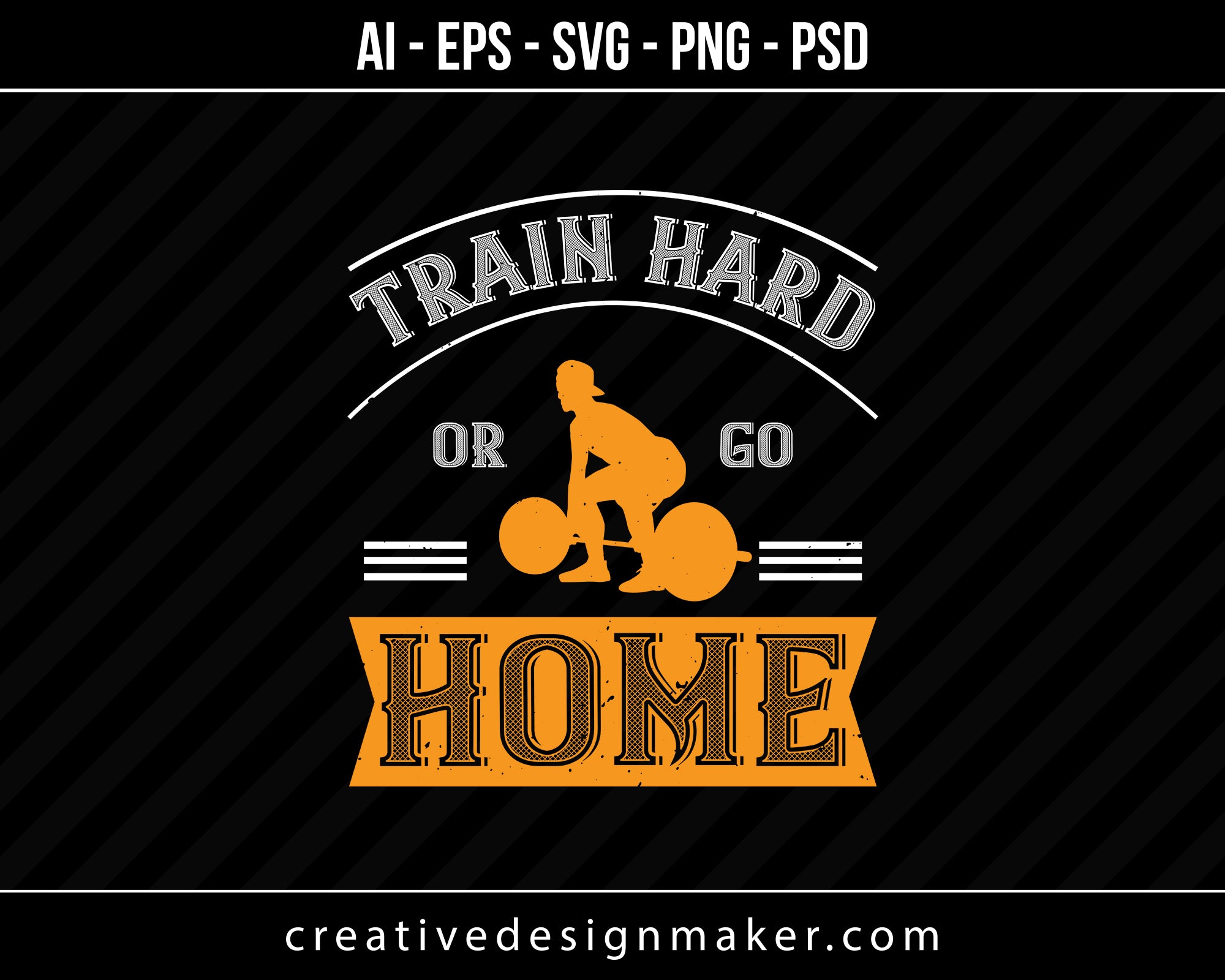 Download Train Hard Or Go Home Gym Creativedesignmaker