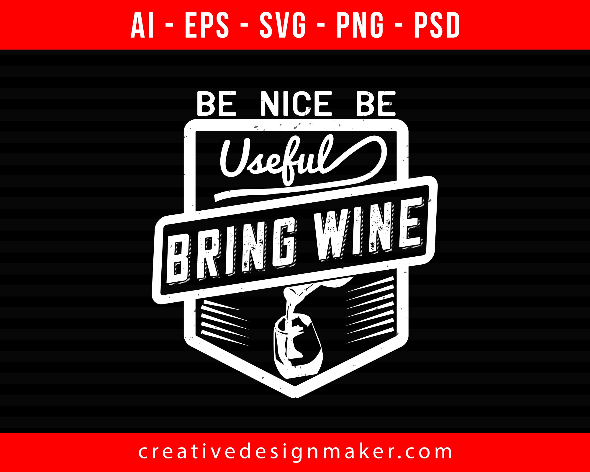 Download Be Nice Be Useful Bring Wine Print Ready Editable T Shirt Svg Design Creativedesignmaker