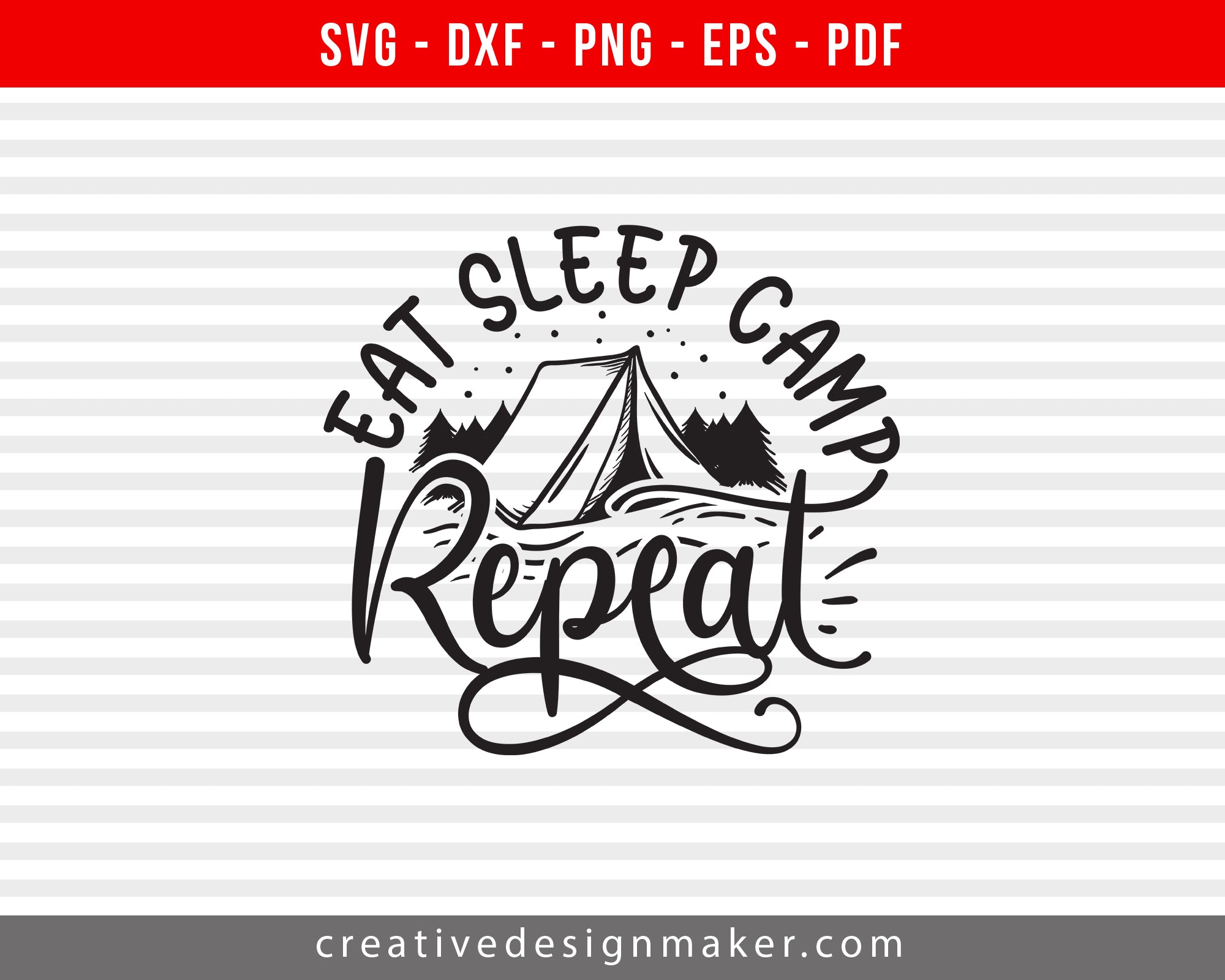 Download Eat Sleep Camp Repeat Camping Print Ready Editable T Shirt Svg Design Creativedesignmaker