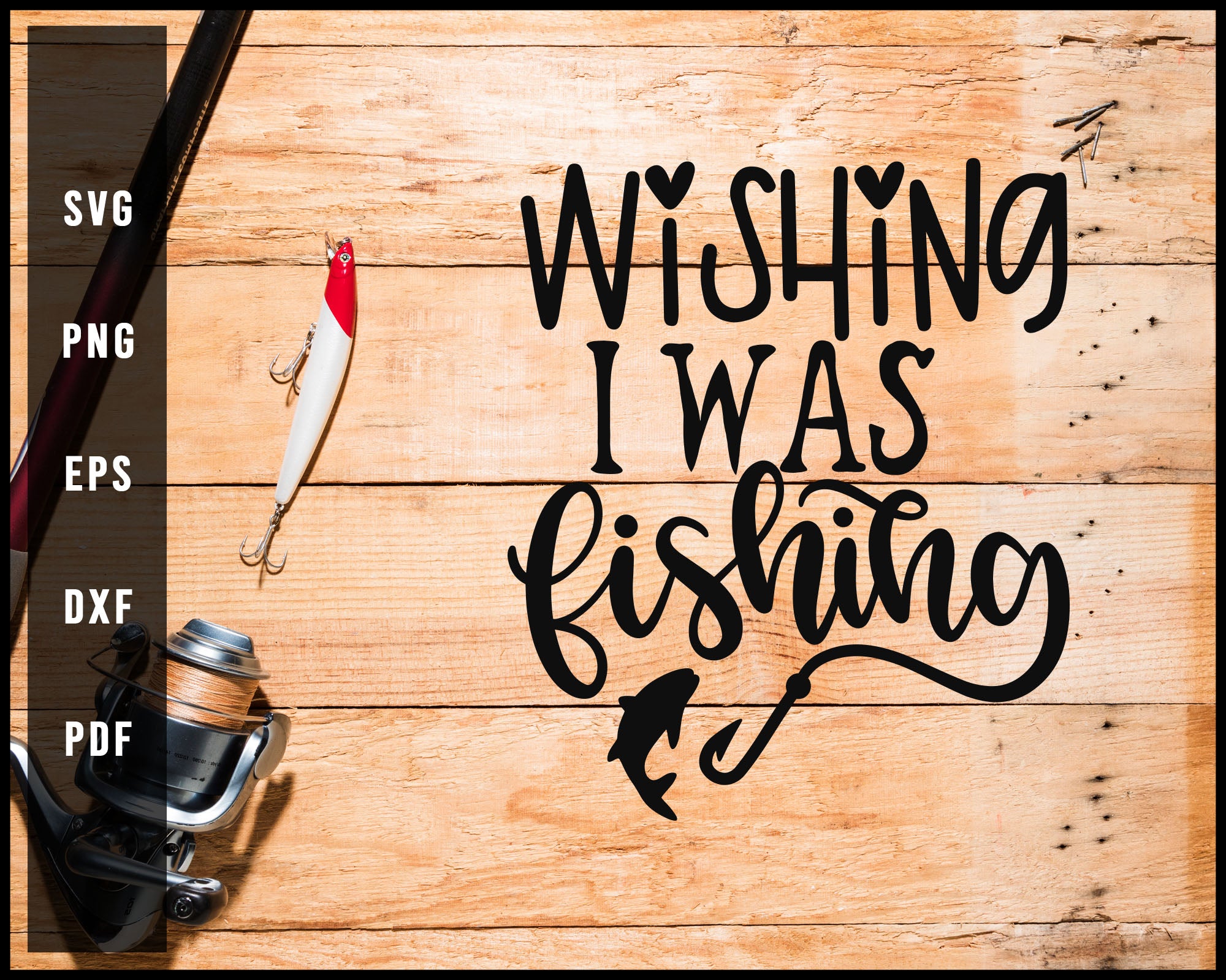 Download Wishing I Was Fishing Svg Png Silhouette Designs For Cricut And Printa Creativedesignmaker