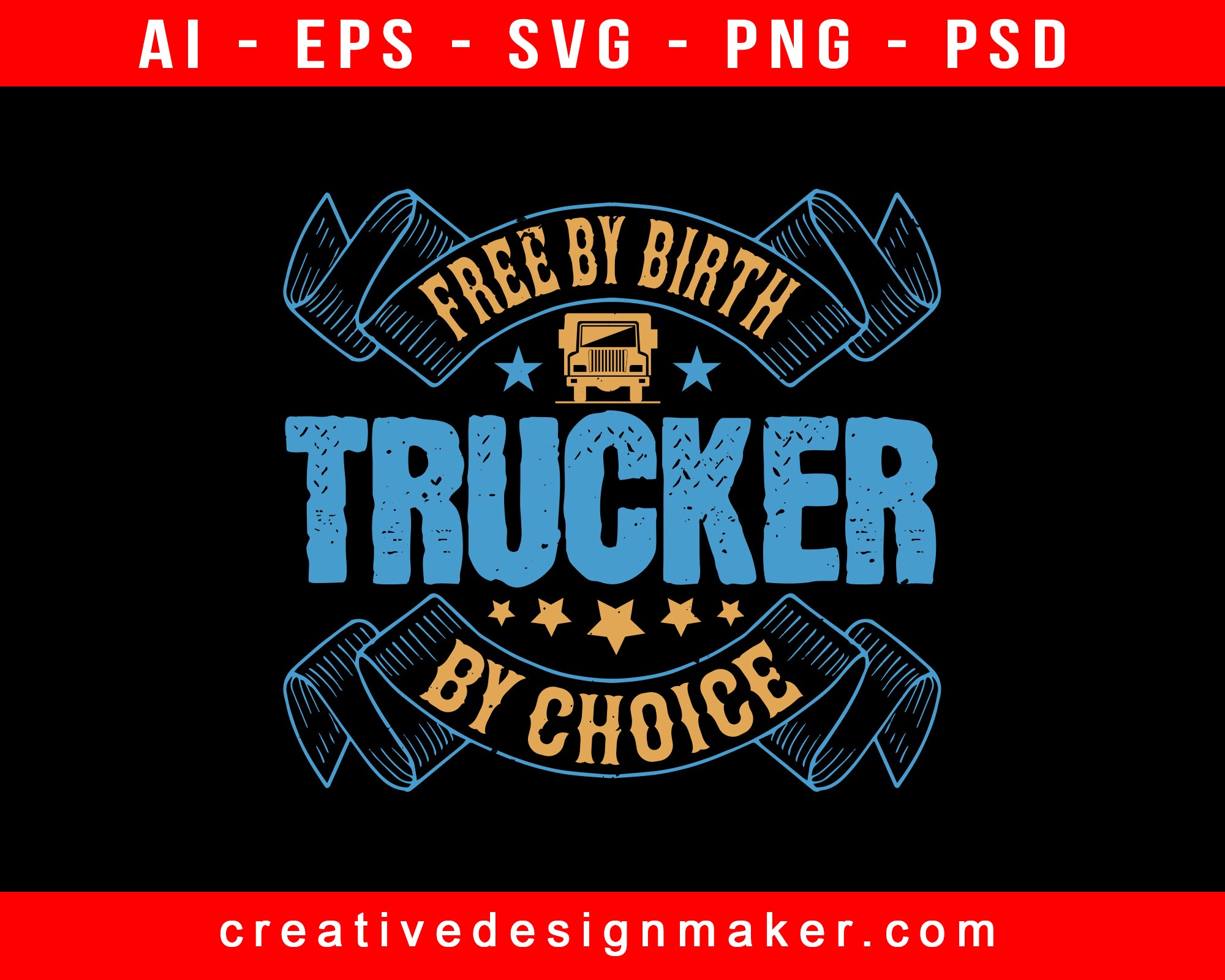 Download Free By Birth Trucker By Choice American Trucker T Shirt Svg Design Creativedesignmaker