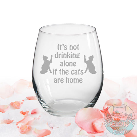 it's not drinking alone if the cats are home