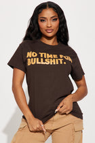 No Time For BS Tshirt - Brown