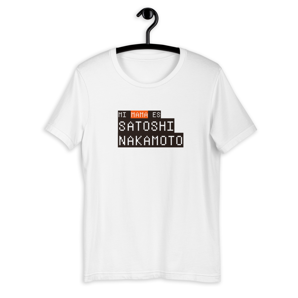"Mi mamá es Satoshi Nakamoto" Camiseta unisex