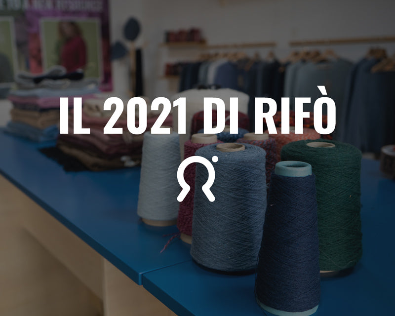 Il 2021 di Rifò - Il blog della moda sostenibile