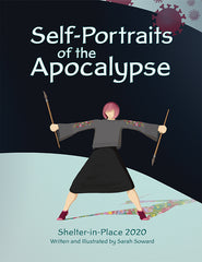 Cover of Self-Portraits of the Apocalypse by Sarah Soward with a cartoon style drawing of the artist wielding paintbrushes to sort of hold back the coronavirus.