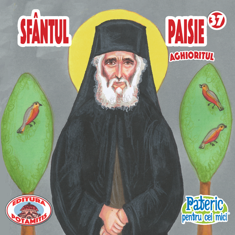 Sfântul Paisie Aghioritul - Pateric pentru cei mici 37 - Editura Ortodoxa Potamitis