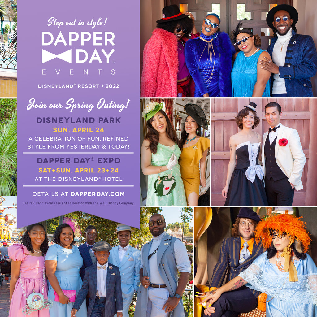 Spring DAPPER DAY Outing to Disneyland is Sunday April 24th 2022