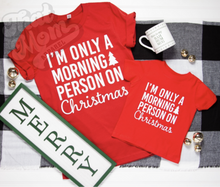 Load image into Gallery viewer, Morning Person on Christmas - ADULT

