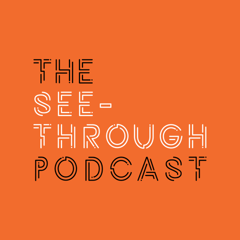 Orange background with black and white logo that reads "The See-Through Podcast"
