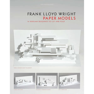 Frank Lloyd Wright Paper Models - Frank Lloyd Wright Foundation - Frank Lloyd Wright Paper Models