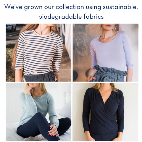 We've grown our collection using sustainable and biodegradable fabrics