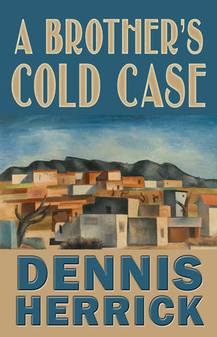 A Brother's Cold Case by Dennis Herrick book cover thriller