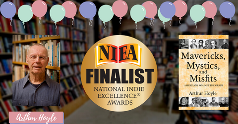 Mavericks, Mystics, and Misfits by Arthur Hoyle is a finalist for the NIEA awards