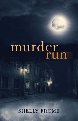 Murder Run by Shelly Frome book cover, debut thriller novel