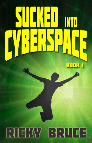 sucked into cyberspace novel by ricky bruce