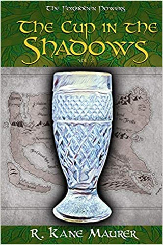 The Cup in the Shadows Volume 2 R Kane Maurer