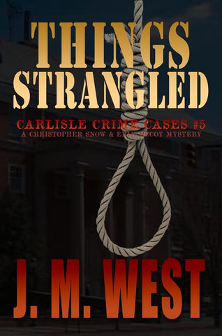 Things Strangled by JM West mystery novel