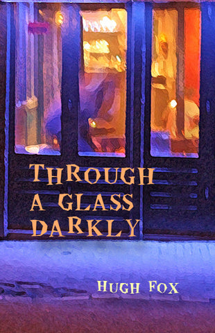 through a glass darkly by hugh fox