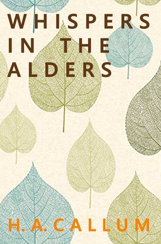 whispers in the alders book cover, novel by ha callum