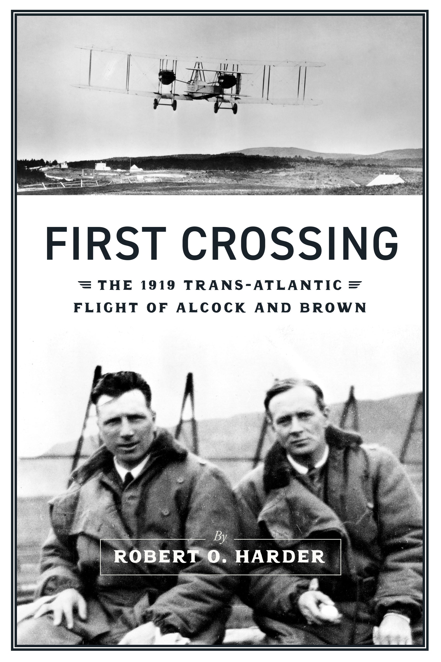 First Crossing: The 1919 Trans-Atlantic Flight of Alcock and Brown – Sunbury Press Bookstore