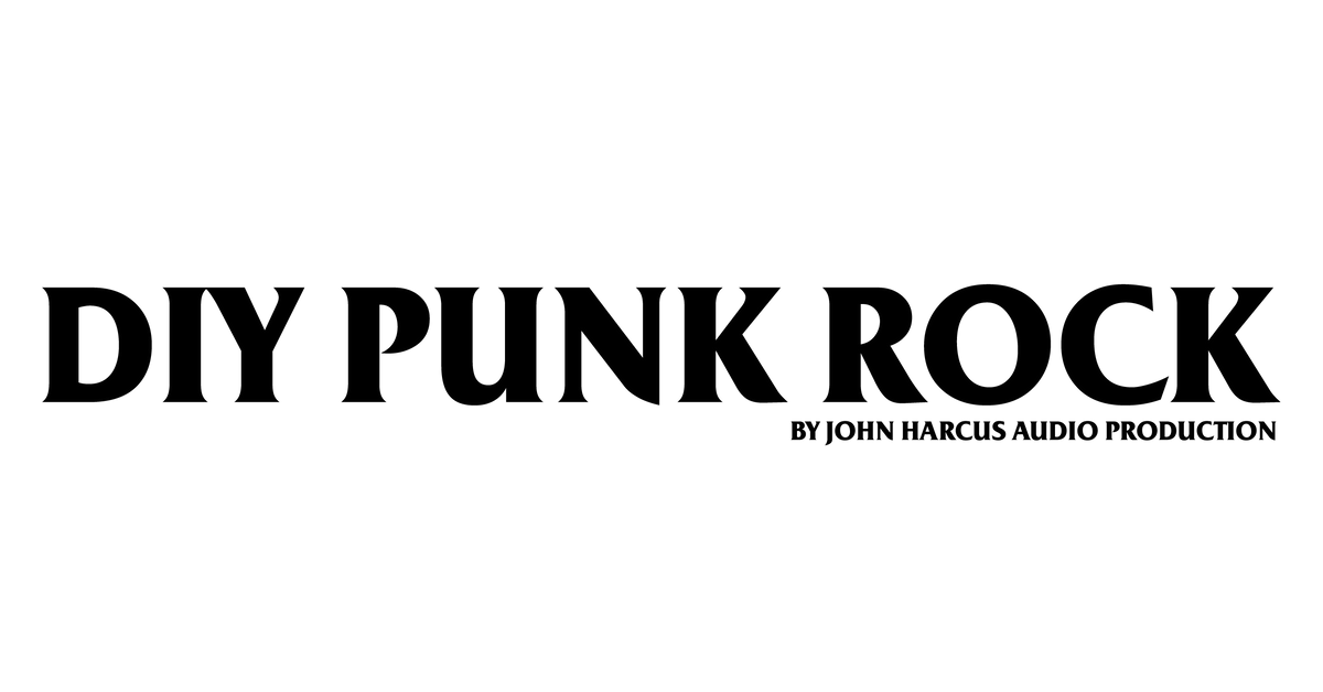 DIY PUNK ROCK by John Harcus Audio Production – DIY Punk Rock