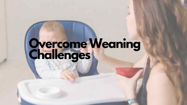 Baby refusing food with text overlay Overcome Weaning Challenges