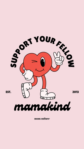 Support your fellow mamakind