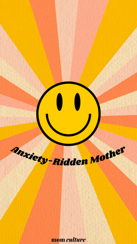 anxiety ridden mother