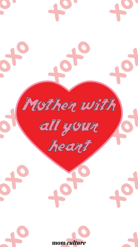 mother with all your heart