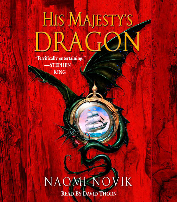 His Majesty's Dragon, By Naomi Novik