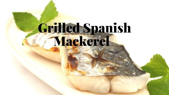 Grilled Spanish Mackerel Recipe 