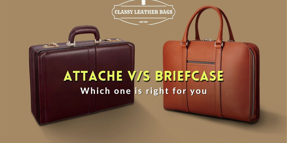 Attache Case vs Briefcase: Which One Suits Your Style? | Classy Leather ...