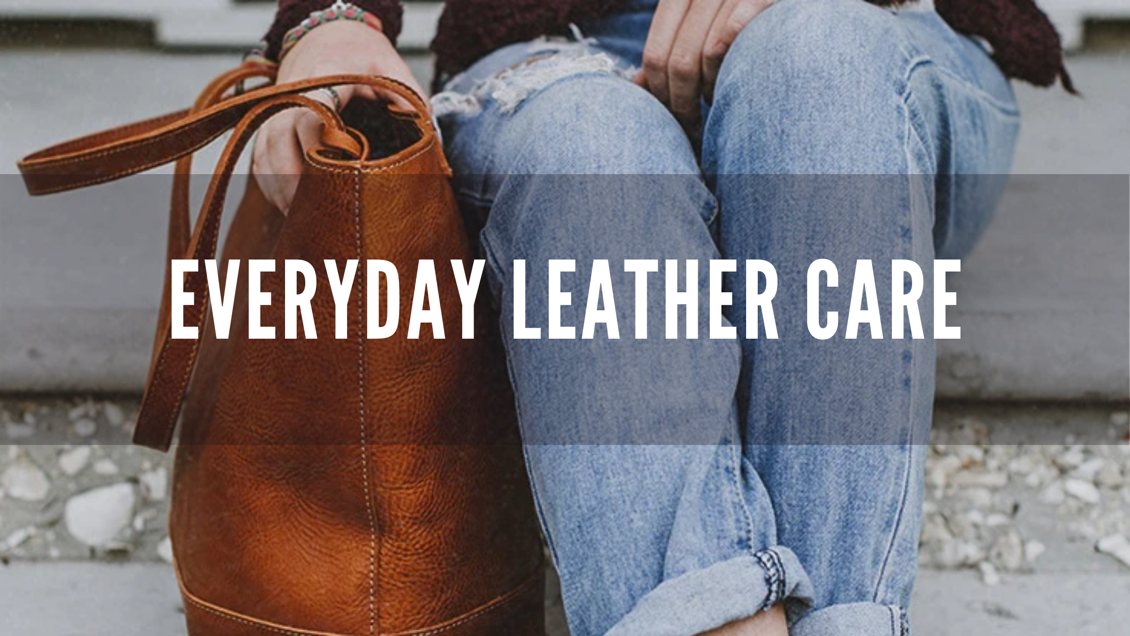 Leather Goods - Professional Insights for Selection, Care, and Use