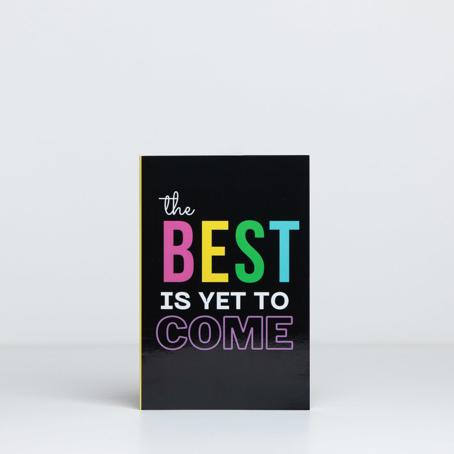 The Best is Yet to Come