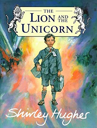 Our TOP Five… Wartime Books - The Lion and the Unicorn by Shirley Hughes