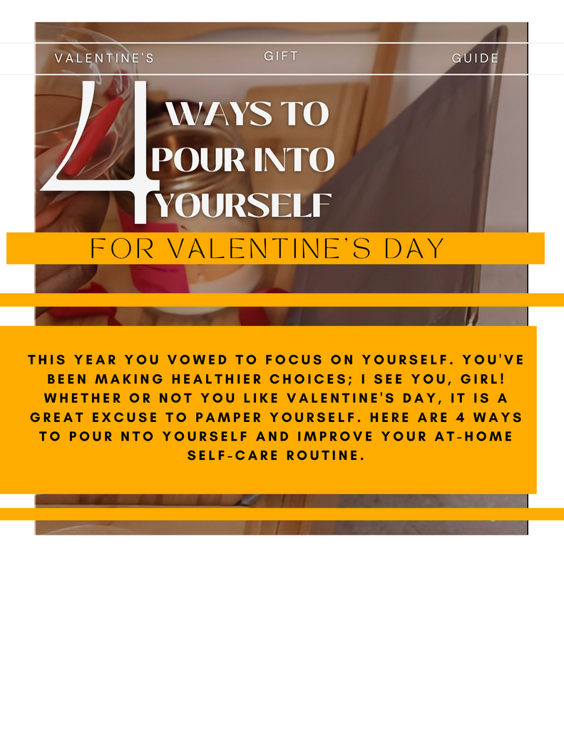 4 WAYS TO POUR INTO YOURSELF FOR VALENTINES DAY