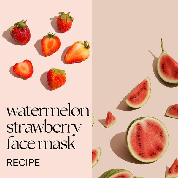 Strawberry Watermelon Summer Skin Care Recipe