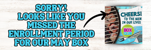 sorry! you missed the enrollment period for the march box (2).png__PID:2c98670e-beea-4a86-b13e-aea2e2bcf1a6