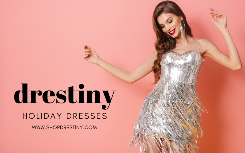 Shop Drestiny online or on mobile! Shopdrestiny.com - Holiday dresses online - Free shipping and No taxes - save up to 80% off the latest trends 2023