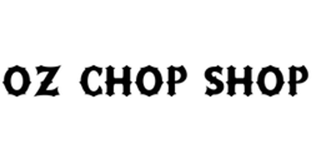 Oz Chop Shop