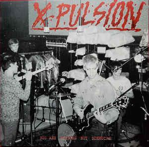 X-Pulsion - You Are Nothing But Schmucks