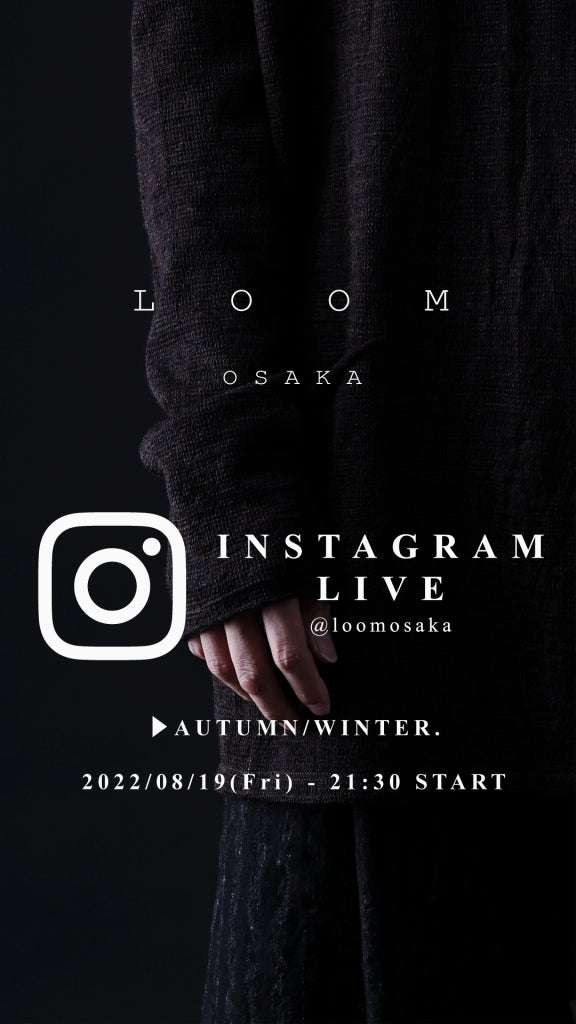 LOOM OSAKA INSTAGRAM LIVE配信のお知らせ