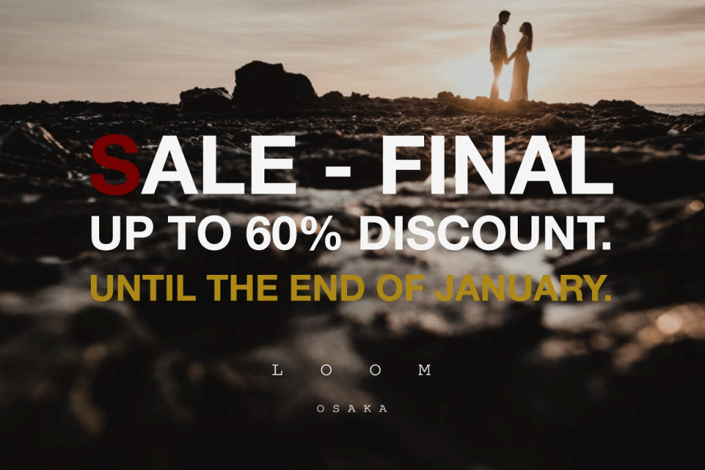 LOOM OSAKA - FINAL SALE 2022