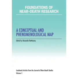 Foundations of Near-Death Research: A Conceptual and Phenomenological Map - Paperback